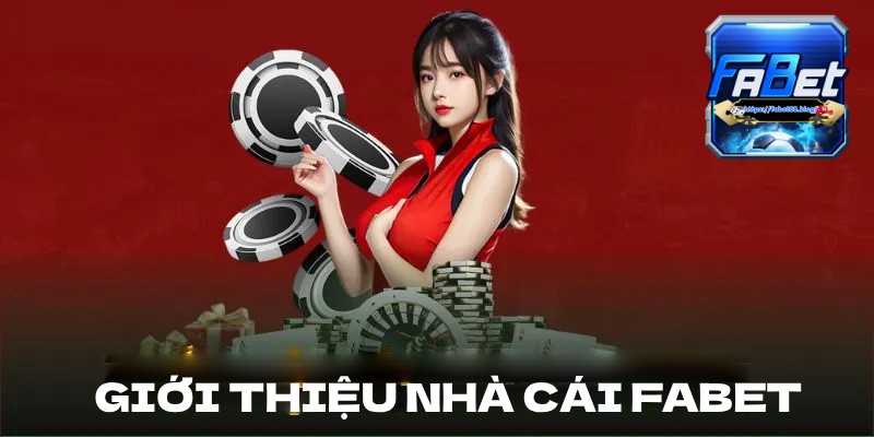 Giới thiệu Fabet là sân chơi cá cược uy tín